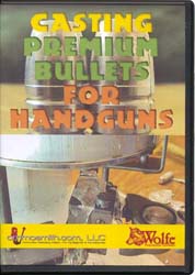 Casting Premium Bullets for Handguns
on DVD Casting Premium Bullets for Handguns
on DVD